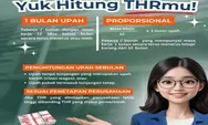 Cara Perhitungan THR Pekerja: Masa Kerja 1–11 Bulan Tetap Dapat, Ini Rumusnya!
