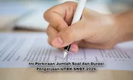 Siswa Kelas 12 Perhatikan! Ini Perkiraan Jumlah Soal dan Durasi Pengerjaan UTBK SNBT 2026