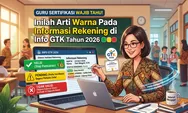 Guru Sertifikasi Wajib Tahu! Inilah Arti Warna Pada Informasi Rekening di Info GTK Tahun 2026