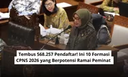 Tembus 568.257 Pendaftar! Ini 10 Formasi CPNS 2026 yang Berpotensi Ramai Peminat