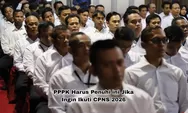 Jangan Asal Daftar! Ini yang Harus Dipenuhi PPPK Jika Ingin Mengikuti Seleksi CPNS 2026