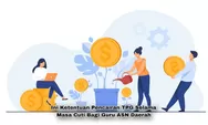 Guru ASN Daerah Perhatikan! Ini Beberapa Ketentuan TPG Saat Jalani Masa Cuti, Tetap Cair?