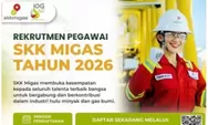 Rekrutmen SKK Migas Resmi Dibuka hingga 14 Juli 2026, Tersedia 21 Posisi! Maksimal Pelamar Berusia 35 Tahun