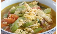 Makanan Praktis Nggak Amis! Resep Sup Oyong Telur, Ide Masakan Sehari-hari yang Ada Cita Rasa Pedasnya