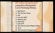 10 Deretan Film Ini Lebih Dari Sekadar Hiburan - Bisa Mengubah Cara Pandangmu tentang Hidup