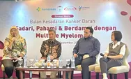 Dokter ingatkan pentingnya deteksi dini dan dukungan pasien kanker darah multiple myeloma