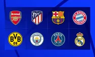 Liga Champions: Jadwal Drawing Perempatfinal Dimulai Malam Ini