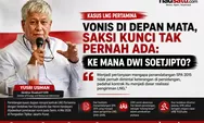 Vonis di Depan Mata, Saksi Kunci Tak Pernah Ada: Ke Mana Dwi Soetjipto?