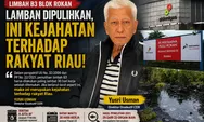 Pemulihan Limbah TTM Blok Rokan Lamban, CERI: Ini Kejahatan terhadap Rakyat Riau