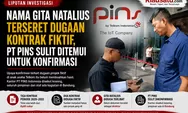 Gita Natalius Terseret Dugaan Kontrak Fiktif, PT PINS Sulit Ditemui untuk Konfirmasi