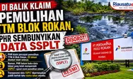 Di Balik Klaim Pemulihan TTM Blok Rokan, PHR Sembunyikan Data SSPLT