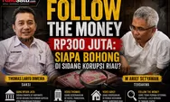 'Follow the Money' Rp300 Juta: Siapa Bohong di Sidang Korupsi Riau?