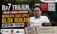 Rp7 Triliun untuk Limbah Chevron: Mengapa Data SPPLT Blok Rokan Ditutup-tutupi