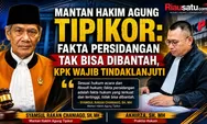 Mantan Hakim Agung Tipikor: Fakta Persidangan Tak Bisa Dibantah, KPK Wajib Tindaklanjuti