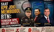 Saat KPR Joki Membobol BTN: Temuan BPK, Kredit Macet, dan Lubang Pengawasan