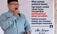Riau Butuh Pemimpin Kompak, Jangan Biarkan Energi Habis karena Perselisihan