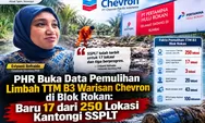 PHR Buka Data Pemulihan Limbah TTM B3 Blok Rokan: Baru 17 dari 250 Lokasi Kantongi SSPLT