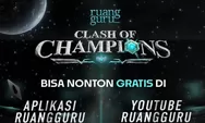 Kamu Harus Nonton!! Ini Dia 5 Fakta Menarik dari Clash of Champions yang Diadakan oleh Ruang Guru!