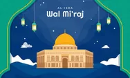 10 Kata-kata Keren dan Berkelas tentang Isra Miraj, Pesannya Menggugah Jiwa