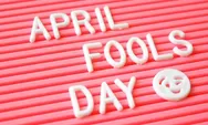 Apa Itu April Mop? Perayaan Tradisi di Seluruh Dunia Untuk Nge-Prank Orang Dekat dengan Menipu, Simak Asal-Usulnya di Sini!