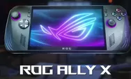 Dijamin Bikin Betah! ASUS ROG Ally X, Perangkat Gaming Kekinian dengan Fitur Gokil dan Baterai Tahan Lama