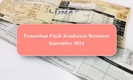 Pemutihan Pajak Kendaraan Bermotor di 9 Provinsi Sepanjang September 2024, Peluang Emas untuk Menghindari Denda!
