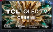 Smart TV TCL C69B 4K QLED, Siap Mengubah Pengalaman Menontonmu dengan Google TV!