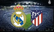 Prediksi Tebak Skor Real Madrid vs Atletico Madrid Minggu Dinihari di Santiago Bernabeu