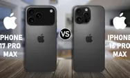 Perbandingan iPhone 17 Pro Max vs iPhone 16 Pro Max, Kelebihan dan Kekurangannya