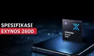 Bukan Sekadar Kencang, Exynos 2600 Muncul ke Publik, Chip 2nm Samsung Ini Bisa Jadi Penentu Nasib Galaxy S26