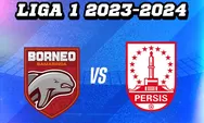 Link Live Streaming Borneo FC Vs Persis Solo di BRI Liga 1 Lengkap Head to Head dan Susunan Pemain