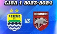 PREVIEW! Persib Bandung Siap Tempur Kontra Borneo FC dengan Laga Penutup Liga 1 2023/2024 di Stadion Si Jalak Harupat!