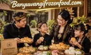 Dari Tradisi ke Tren: Mengapa Banyuwangi Frozen Food Terasa Semakin Relevan di Mata Keluarga Modern