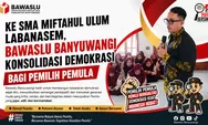 Ke SMA Miftahul Ulum Labanasem, Bawaslu Banyuwangi Konsolidasi Demokrasi Bagi Pemilih Pemula 
