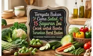 Ternyata Bukan Cuma Salad, 15 Sayuran Ini Cocok untuk Bantu Turunkan Berat Badan