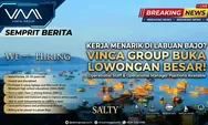 Masih Fresh Banget Nih! Job Hunter Labuan Bajo Merapat, Ada Loker Baru dari VINCA GROUP