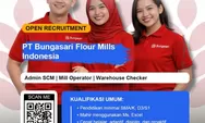 Lowongan Kerja PT Bungasari Flour Mills Indonesia: Buka 3 Posisi, Ada untuk Lulusan SMA hingga S1