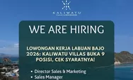 Lowongan Kerja Labuan Bajo 2026: Kaliwatu Villas Buka 9 Posisi, Cek Syaratnya!