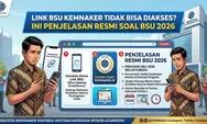 Link BSU Kemnaker Tidak Bisa Diakses, Ini Penjelasan Resmi soal BSU 2026