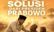Kisah 108 Solusi Presiden Prabowo Subianto