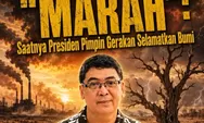 Waktunya Presiden Pimpin Gerakan Selamatkan Bumi  