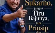 Anies Baswedan: Tentang Soekarno Jangan Meniru Bajunya, Tetapi Semangatnya