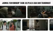 Update Jadwal Film Bioskop Tasik XXI Plaza Asia dan Transmart Hari Ini, Kamis 9 April 2026, Cek Film Terbaru!