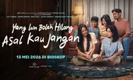 Tayang Perdana! Cek Jadwal Bioskop Transmart Tasikmalaya XXI, Film Drama Yang Lain Boleh Hilang Asal Kau Jangan
