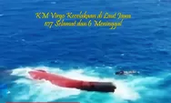 Kecelakaan KM Virgo Transports 8 di Laut Jawa, 107 Selamat dan 6 Meninggal, Dugaan Kemiringan Masih Diinvestigasi
