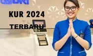 Ingat! Jangan Asal Ajukan Kredit, Kenali 3 Jenis KUR BRI 2024 Beserta Syarat dan Kelengkapan