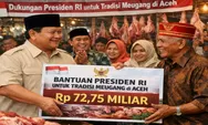 Jelang Lebaran, Prabowo Berikan Bantuan Presiden Rp72,75 Miliar bagi Tradisi Meugang di Aceh
