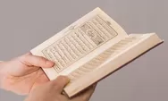 Begini Keutamaan Membaca Surat Al Ikhlas Jika Dirutinkan Setiap Hari