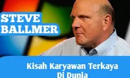 Jadi Orang Terkaya no 9 di Dunia, Ini Kisah Perjalanan Steve Ballmer, Karyawan Microsoft yang Sukses Jadi Bilioner