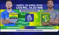 Jadwal dan Jam Tayang Pertandingan BRI Liga 1 Pekan 32 Hari Ini Sabtu 20 April 2024: Persib Bandung VS Persebaya Surabaya